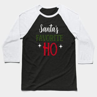 Santa's favorite ho Baseball T-Shirt